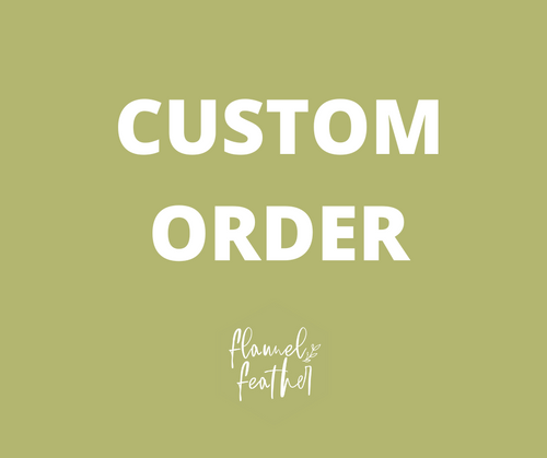 Custom Order for Laura J.